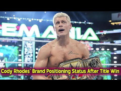 Cody Rhodes’ Brand Positioning Status After Undisputed WWE Title Win [Video]