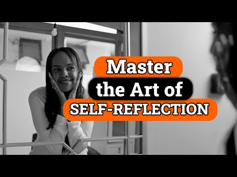 Mastering the Art of Self-Reflection: A Guide to Personal Growth [Video]