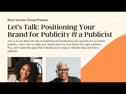 Let’s Talk: Positioning Your Brand for Publicity & a Publicist [Video]