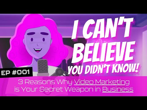 3 Reasons Why Video Marketing Is Your Secret Weapon In Business | EP001