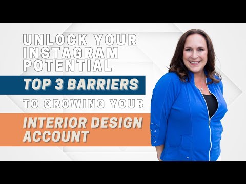 Unlock Your Instagram Potential: Top 3 Barriers to Growing Your Interior Design Account [Video]