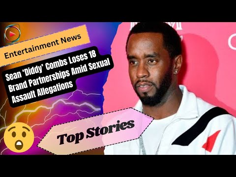 Sean ‘Diddy’ Combs Loses 18 Brand Partnerships Amid Sexual Assault Allegations [Video]