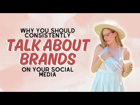 You NEED to Consistently Talk About Brands on Your Social Media | Here’s Why! [Video]