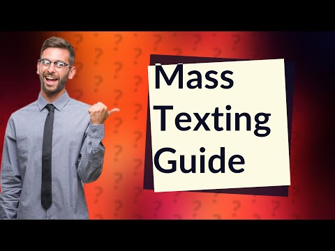How do you mass text messages? [Video]