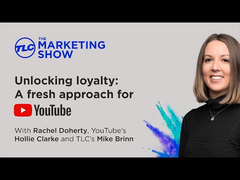 The TLC Marketing Show – Unlocking Loyalty: A Fresh Approach for YouTube [Video]