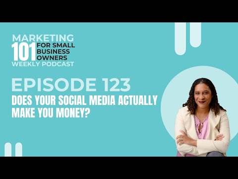 Episode 123: Does Your Social Media Actually Make You Money? [Video]