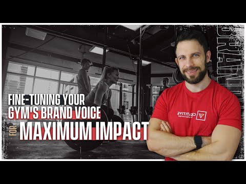 Fine-Tuning Your Gym’s Brand Voice for Maximum Impact [Video]