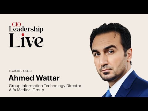 CIO Leadership Live Middle East with Ahmed Wattar, Alfa Medical Group [Video]