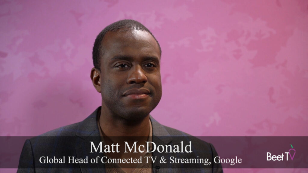 Googles McDonald Goes Long & Short On CTV Ad Future  Beet.TV [Video]