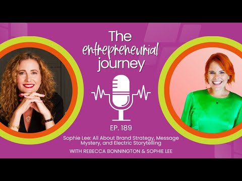 Episode 189: Sophie Lee: All About Brand Strategy, Message Mystery, and Electric Storytelling [Video]