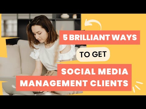 5 Brilliant Ways To Get Social Media Management Clients [Video]
