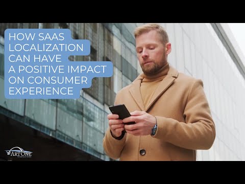 How SaaS Localization Can Have a Positive Impact on Consumer Experience [Video]