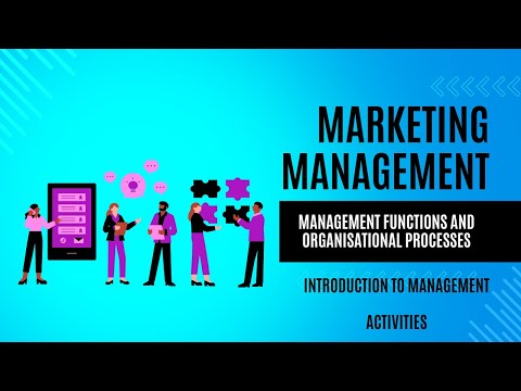 Marketing Management- Management functions and organizations process-Activities [Video]