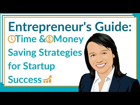 Entrepreneur’s Guide: Time & Money Saving Strategies for Startup Success [Video]