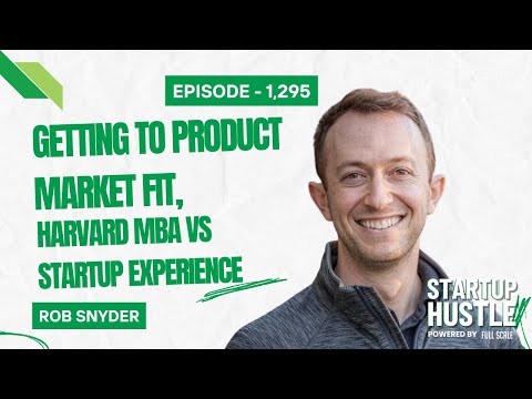 Getting to Product Market Fit, Harvard MBA vs Startup Experience [Video]