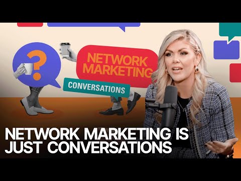 Network Marketing is Just Conversations [Video]