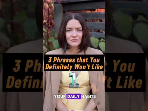3 phrases that you wont like [Video]