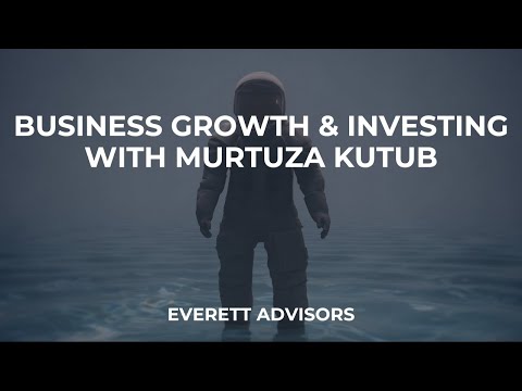 Business Growth & Investing with Murtuza Kutub [Video]