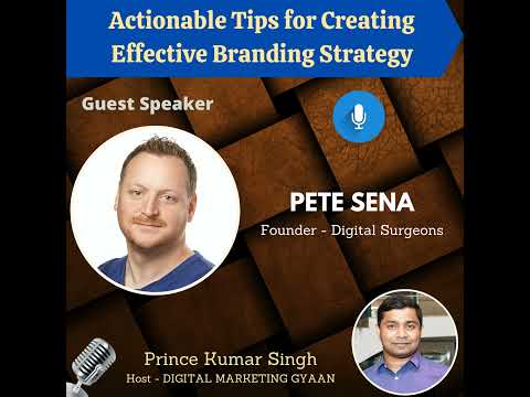 Actionable Tips for creating Effective Branding Strategy with Pete Sena [Video]
