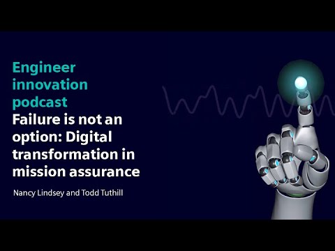 Failure Is Not an Option: Digital Transformation in Mission Assurance | Nancy Lindsey & Todd Tuthill [Video]