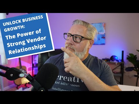 Unlock Business Growth: The Power of Strong Vendor Relationships [Video]
