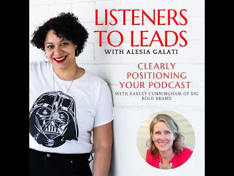 Clearly Positioning your Podcast with Karley Cunningham of Big Bold Brand [Video]