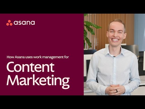 How Asana uses work management for content marketing [Video]