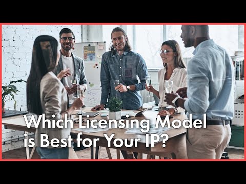 How to Develop a Licensing Model for Your Intellectual Property [Video]