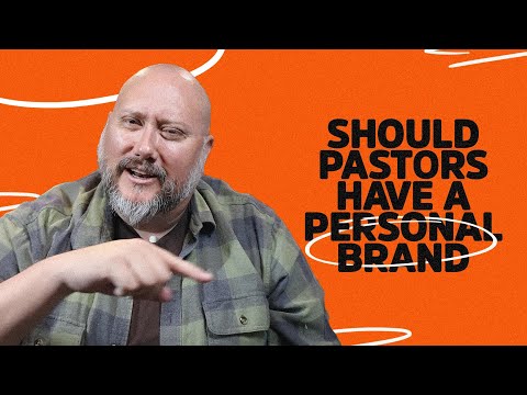 Should Pastors Have a Personal Brand [Video]
