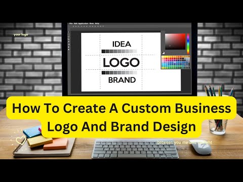 How To Create A Custom Business Logo And Brand Design [Video]