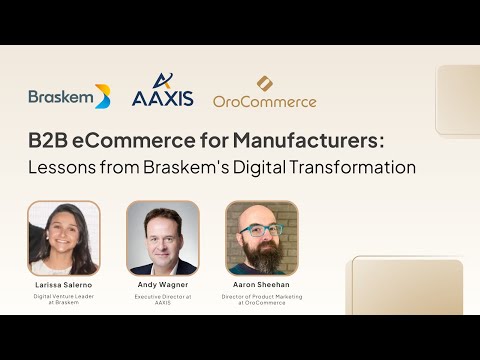 B2B eCommerce for Manufacturers: Lessons from Braskem’s Digital Transformation [Video]