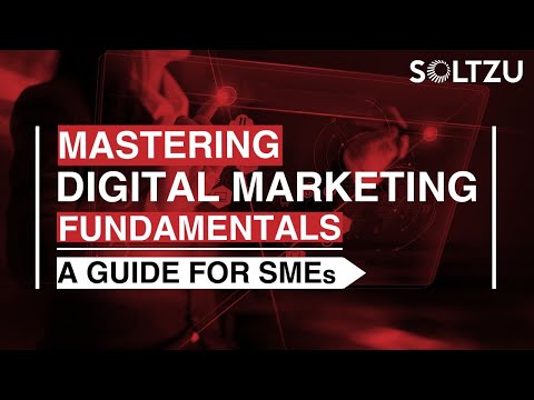 Mastering Digital Marketing Fundamentals: A Guide for SMEs | Soltzu LLC [Video]