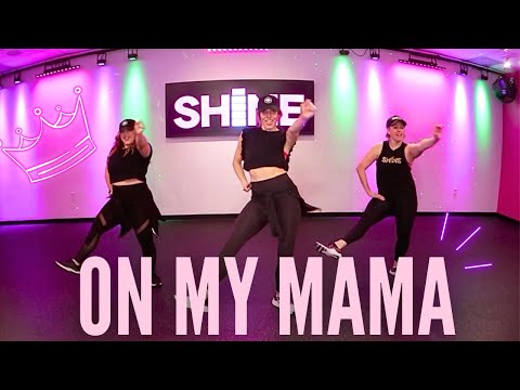 “ON MY MAMA”  by Vicotoria Monet. SHiNE DANCE FITNESS™ [Video]