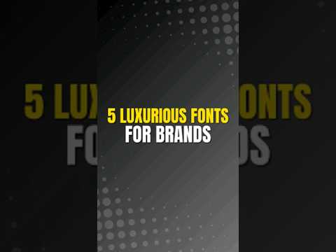 5 Luxurious Fonts Every Brand Needs [Video]
