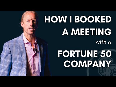How I Booked A Meeting With A Fortune 50 Company [Video]