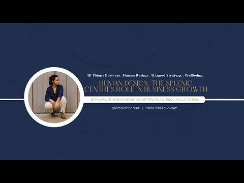Human Design Aligned Business Splenic Centres Role In Business Growth [Video]