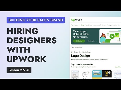 Lesson 27 – Mastering Salon Branding: How to Hire a Designer on Upwork for Your Logo Design [Video]