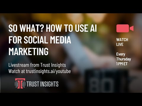 So What? How to Use AI for Social Media Marketing [Video]