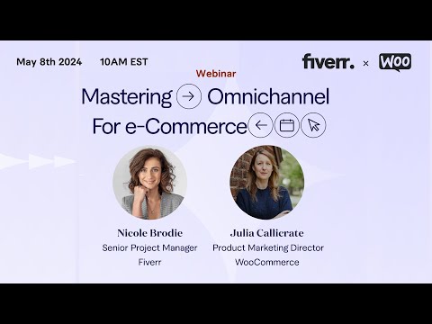 Fiverr | Mastering Omnichannel: How to Achieve Business Growth with Fiverr and WooCommerce [Video]