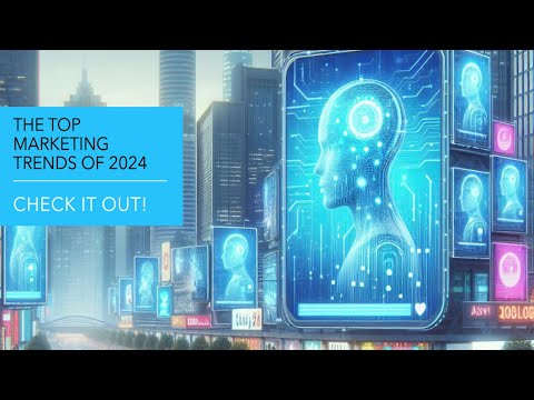 The Top Marketing Trends of 2024 [Video]
