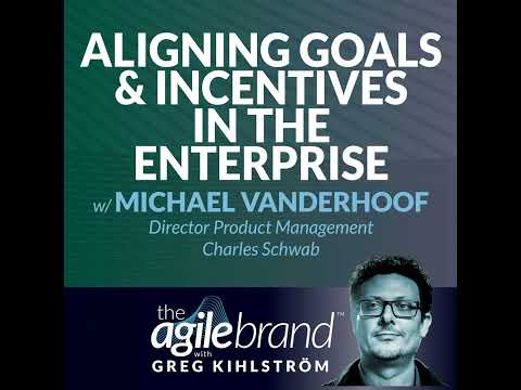 #520: Alignment of goals and incentives in the enterprise with Michael Vanderhoof, Charles Schwab [Video]