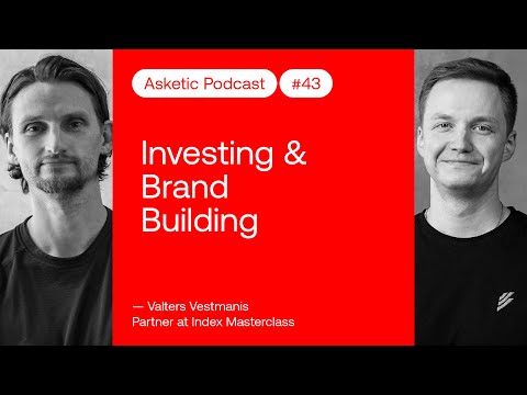 Asketic Podcast #43 Valters Vestmanis – Investing & Brand Building [Video]