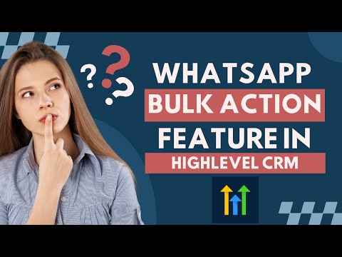 WhatsApp Bulk Action feature in HighLevel CRM [Video]