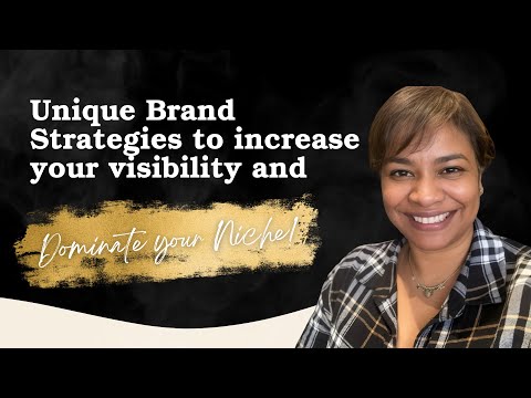 Unique Brand Strategies to Increase Your Visibility & Dominate Your Niche! [Video]