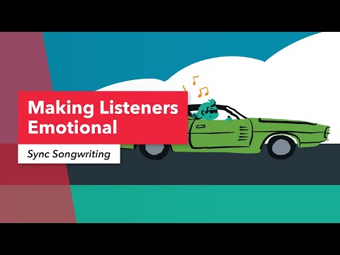 Sync Songwriting: Writing Music for Advertisements & Movies to Make Listeners Emotional [Video]