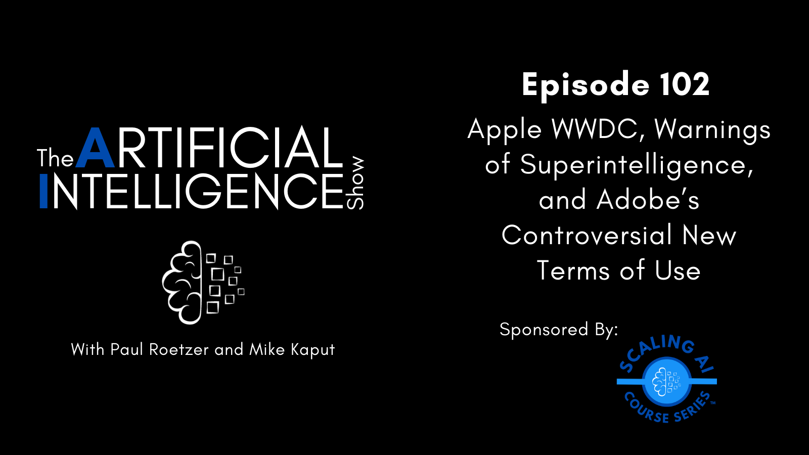 [The AI Show Episode 102]:Apple WWDC, Warnings of Superintelligence, and Adobes Controversial New Terms of Use [Video]