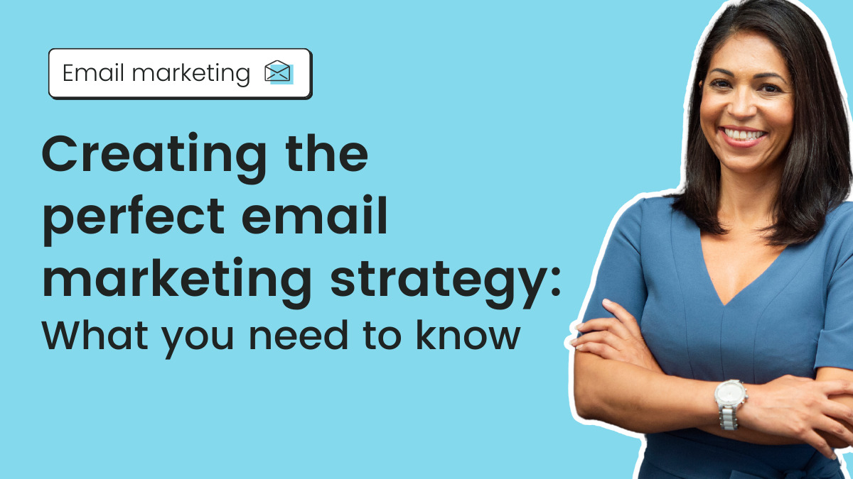 How to Create the Perfect Email Marketing Strategy [Video]