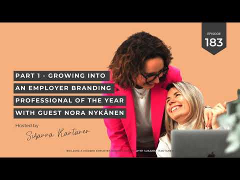 #183 Growing into an Employer Branding Professional of the Year with Guest Nora Nykänen - part 1 [Video]