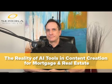The Reality of AI Tools in Content Creation for Mortgage and Real Estate [Video]