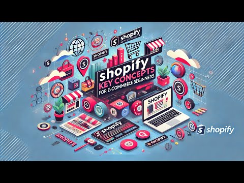Shopify Key Concepts for E Commerce Beginners [Video]